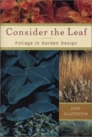 Consider the Leaf : Foliage in Garden Design артикул 693a.
