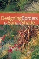 Designing Borders for Sun and Shade (Brooklyn Botanic Garden All-Region Guide) артикул 700a.