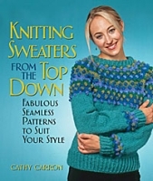Knitting Sweaters from the Top Down: Fabulous Seamless Patterns to Suit Your Style артикул 11620a.