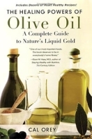 The Healing Powers of Olive Oil: A Complete Guide To Nature's Liquid Gold артикул 11626a.